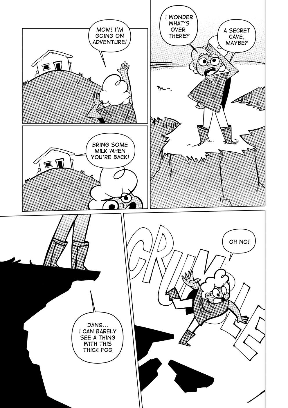 Nate yells to his mother at home: “Mom! I’m going on adventure”. She replies “Bring some milk when you’re back!”. Nate doesn’t pay attention as he walks into a small cliff to get a better view. He says “I wonder what’s over there? A secret cave, maybe? Dang... I can barely see a thing with this thick fog!” The cliff Nate is standing breaks, making him fall.