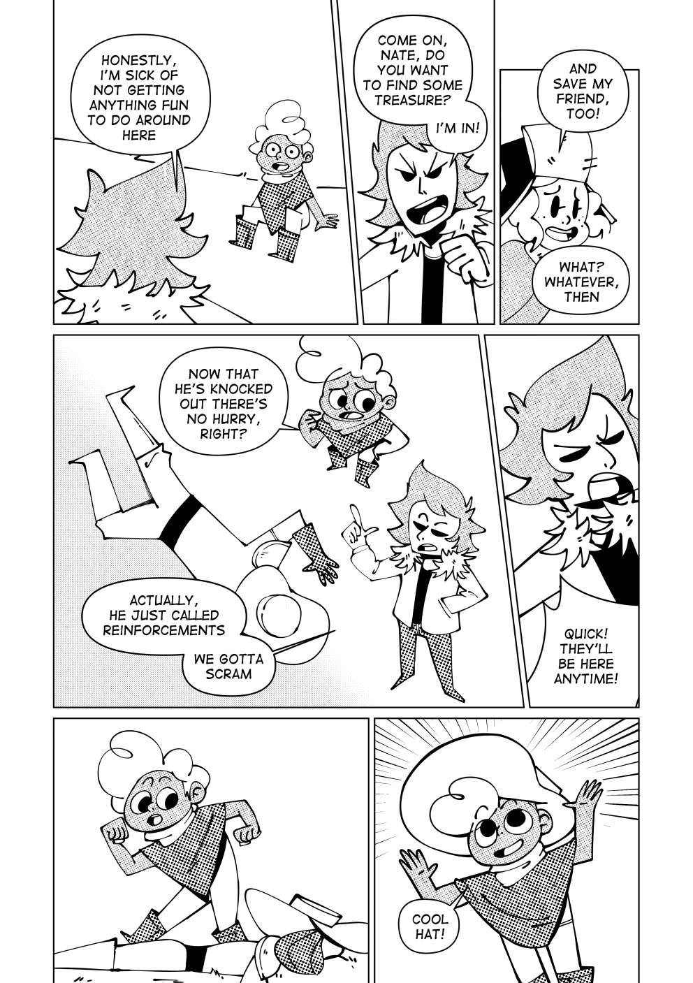 Vincent tells Nate: “Honestly, I’m sick of not getting anything fun to do around here. Come on, Nate, do you want to find some treasure, too? I’m in!”. Marissa interrupts VIncent and says: “And save my friend, too!”. Vincent replies “What? Whatever, then.” Nate looks at the guard laying face down, unconscious. He says: “Now that he’s knocked out there’s no hurry, right?” Vincent answers Nate: “Actually, he just called reinforcements. We gotta scram”. As Nate walks past the guard, he takes a look at his hat and picks it up for himself. As he picks it up, he says “Cool hat!”.