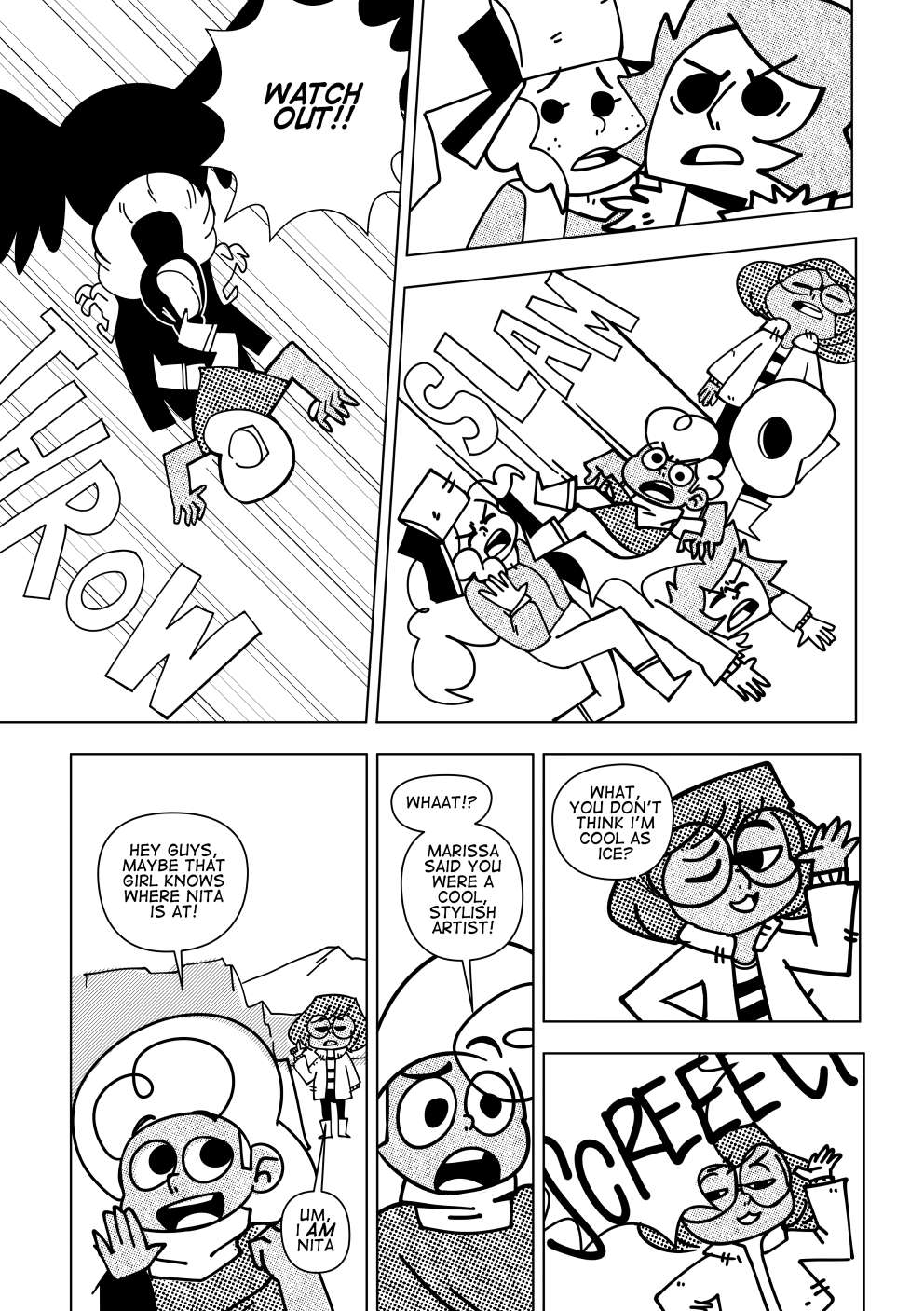 The large bird swings at the ground with great force, tossing Nate. "Watch out!" he says, before his friends have a second to process what is going on, right before crashing onto them, knocking them like a set of bowling pins. Nate looks at the new girl alongside Vincent and Marissa. "Hey guys! Maybe that girl knows were Nita is at?" he says. "Um, I am Nita." she clarifies to him. "Whaat? Marissa said you were a cool, stylish artist!" says Nate, confused. "What, you don't think I'm cool as ice?" says Nita, sassily, before being interrupted by another loud screech.