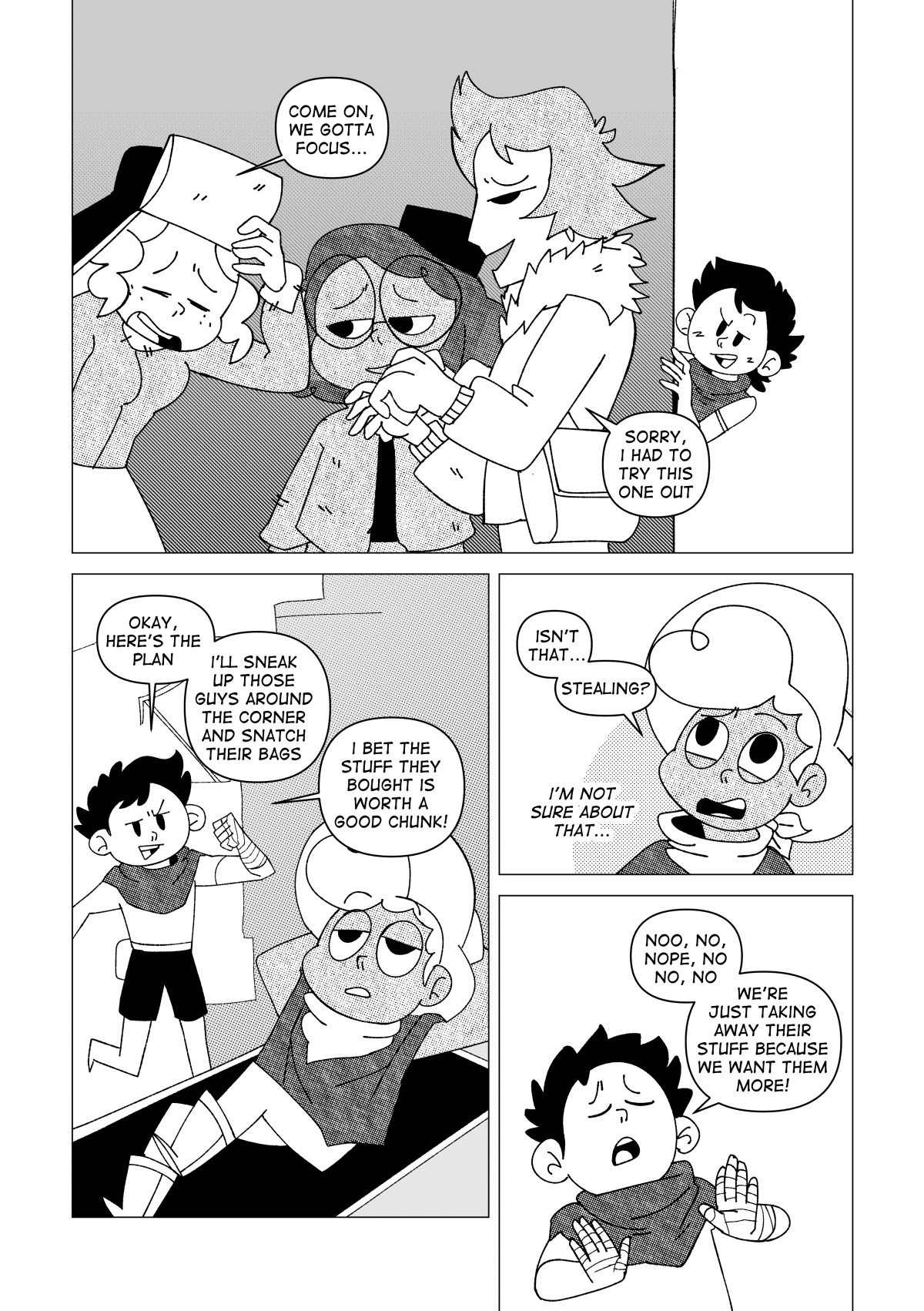 “Come on, we gotta focus…” said Marissa as she recovered from the camera’s flash. “Sorry, I had to try this one out” said Vincent, somewhat amused. Behind a corner, the kid Nate met spied on them, hatching a mischievous plan. He turned around to Nate, who was sitting around a few meters away, unaware of what his friends were up to. “Okay, here’s the plan” said the kid. “I’ll sneak up those guys around the corner and snatch their bags. I bet the stuff they bought is worth a good chunk!”. Nate objected to the plan for a moment. “Isn’t that stealing? I’m not sure about that…” he said. The kid shrugged it off and reassured Nate, instead. “No, no, nope, no, no. We’re just taking away their stuff because we want them more!” He said.