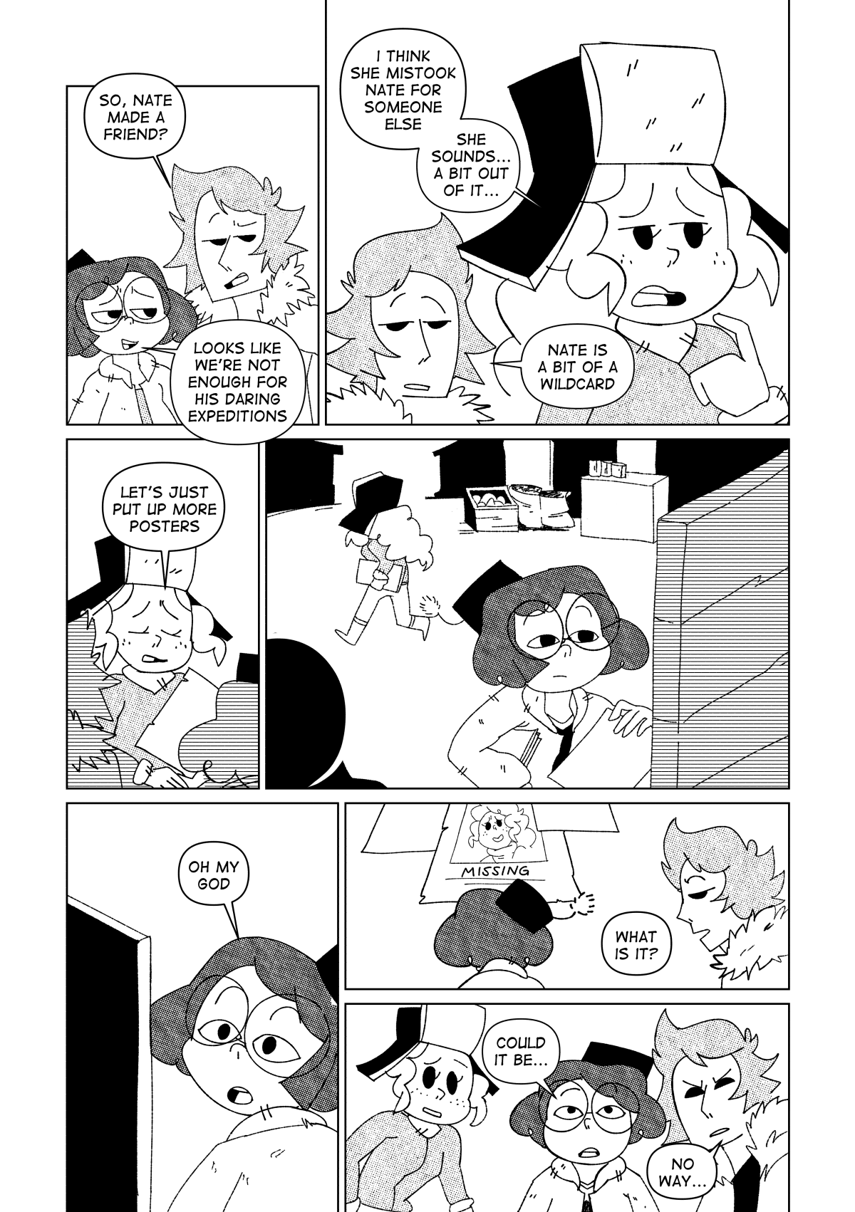 “So, Nate made a friend?” said Vincent. “Looks like we’re not enough for his daring expeditions.” Said Nita. “I think she mistook Nate for someone else…” said Marissa. “Nate is a bit of a wildcard” admitted Vincent. “Let’s just put up more posters.” Said Marissa, reluctantly. Everyone scattered across the market to put up posters and ask people about Nate. Nita walks to one of the bulletin boards before she notices something on them. “Oh my god” she exclaimed. Among the many posters, one stood out. A poster of a familiar figure was on display. “What is it?” asked Vincent. A girl with blonde hair who looked suspiciously similar to one of Nate’s friends was depicted. Marissa joined them. “Could it be…” asked Nita. “No way…” said Vincent, as they all looked at the poster that caught their attention.