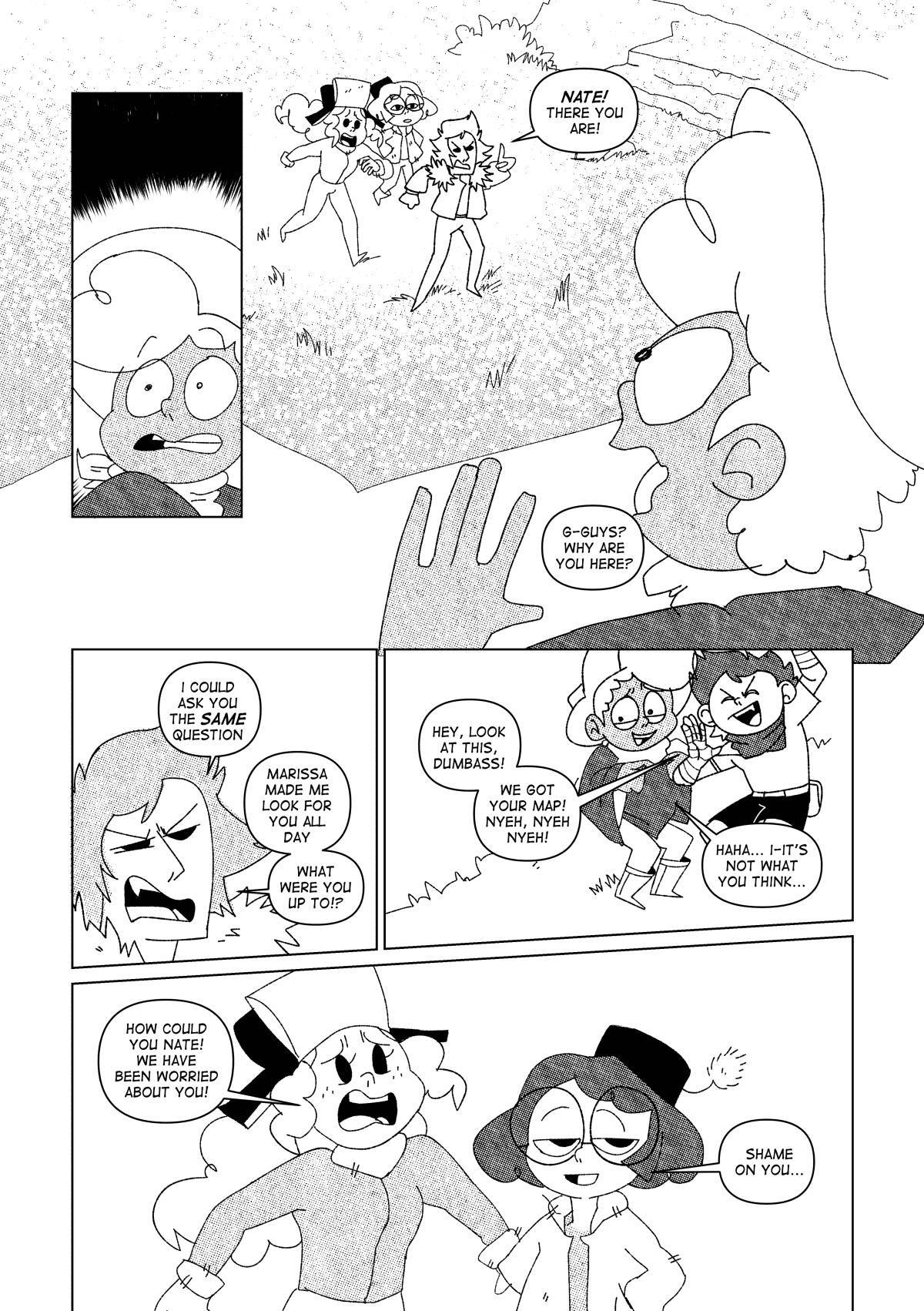 Nate turned around. He saw Vincent, Marissa and Nate running towards him. He let out a shriek as Vincent spoke to him. “Nate! There you are?” said Vincent. “G-guys? What are you doing here?” Said Nate, with his voice cracking. “I could ask you the same question! Marissa made me look for you all day. What were you up to?” Said Vincent, furious. Chuckie waved the map at him as he mocked them. “Hey, look at this dumbass! We got your map! Nyeh-he-he!” Said Chuckie. Nate couldn’t cover up his involvement in this situation and could only twirl his fingers nervously. “Haha… I-it’s not what you think” said Nate. “How could you Nate! We have been worried about you!” Said Marissa, still concerned about him. Nita, perhaps the least affected by this mixup, was merely amused. “Shame on you…” she teased Nate.